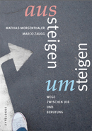 Externe Seite: Mathias Morgenthaler/Marco Zaugg: Aussteigen – Umsteigen. Wege zwischen Job und Berufung. Zytglogge Verlag 2013.